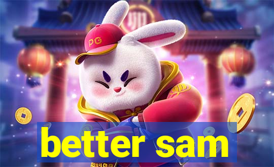 better sam
